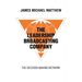 The Leadership Broadcasting Company: The Decision-Making Network
