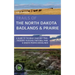Trails of the North Dakota Badlands & Prairies: A Guide to the Maah Daah Hey Trail, Theodore Roosevelt National Park, & Dakota Prairie Grasslands