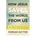 How Jesus Saves the World from Us