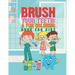 Brush Your Teeth: A Fun Coloring Book For Kids: 25 Fun Designs For Boys And Girls That Encourages Teeth Brushing - Perfect For Young Chi