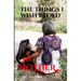 The Things I Wish I Told My Mother: To my SUPERHERO who is in heaven