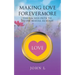 Making Love Forevermore: The Sacred Path to Divine Sexual Ecstasy
