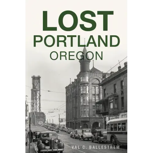 Lost Portland, Oregon