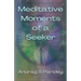 Meditative Moments of a Seeker
