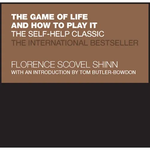 The Game of Life and How to Play It: The Self-Help Classic