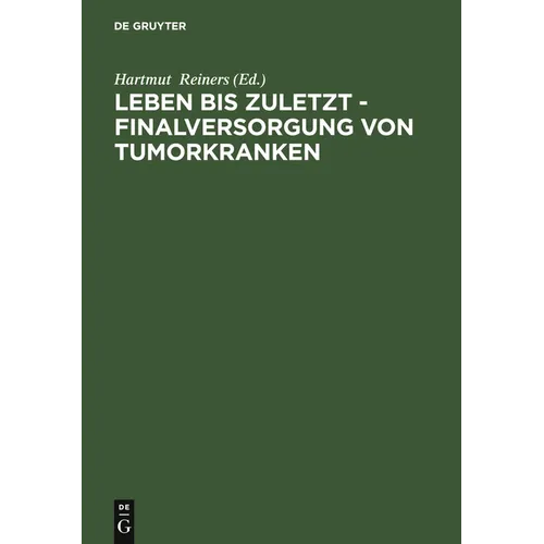 Leben bis zuletzt - Finalversorgung von Tumorkranken