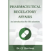 Pharmaceutical Regulatory Affairs: An Introduction for Life Scientists