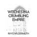 Witches In A Crumbling Empire