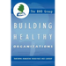 Building Healthy Organizations: Transforming Organizations Through Values Based Leadership
