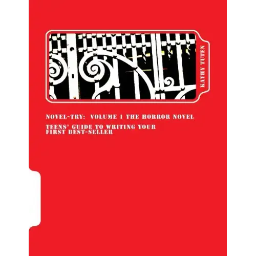 Novel-try: Teens' Guide to Writing Your First Best-Seller