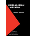 Heideggerian Marxism