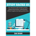Study Hacks 101: The Ultimate Guide On Making Notes, Researching Smarter, Understanding Difficult Subjects And Getting Distinctions