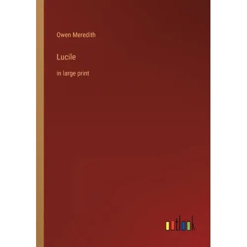 Lucile: in large print