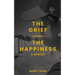 The Grief and The Happiness