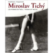Miroslav Tichy: Form of Truth