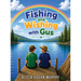 Fishing and Wishing with Gus
