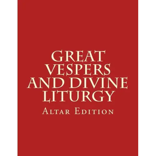 Great Vespers & Divine Liturgy: Altar Edition
