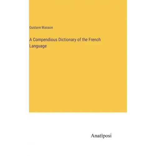 A Compendious Dictionary of the French Language