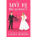 Love Me Like You Mean It: A Sweet Romantic Comedy