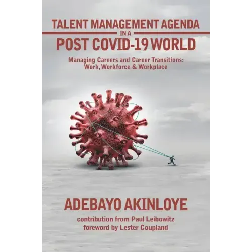 Talent Management Agenda in a Post Covid-19 World: Managing Careers and Career Transitions: Work, Workforce & Workplace