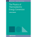 The Physics of Thermoelectric Energy Conversion