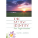 The Baptist Identity: Four Fragile Freedoms