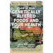 Genetically Altered Foods and Your Health: Food at Risk