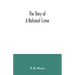 The story of a national crime: being an appeal for justice to the Indians of Canada; the wards of the nation, our allies in the Revolutionary War, ou