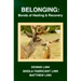 Belonging: Bonds of Healing and Recovery