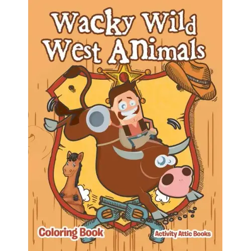Wacky Wild West Animals Coloring Book