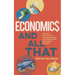 Economics and All That: From Firms and Industries to Labor, Government and the International Economy