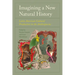 Imagining a New Natural History: Latin American Cultural Production in the Anthropocene