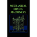 Mechanical Mixing Machinery (Chemical Engineering Series)