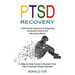 Ptsd Recovery: A Mind-body Approach to Regaining Emotional Control and Becoming Whole (A Step by Step Guide to Survive From Post Traumatic Stress Diso