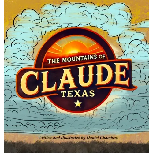 The Mountains of Claude, Texas