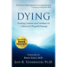 Dying: Finding Comfort and Guidance in a Story of a Peaceful Passing