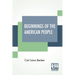 Beginnings Of The American People: Edited By William Edward Dodd