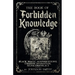The Book of Forbidden Knowledge: Black Magic, Superstitions, Charms, Divination, Signs, Omens Etc