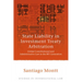 State Liability in Investment Treaty Arbitration: Global Constitutional and Administrative Law in the Bit Generation