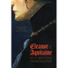 Eleanor of Aquitaine, as It Was Said: Truth and Tales about the Medieval Queen