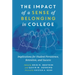 The Impact of a Sense of Belonging in College: Implications for Student Persistence, Retention, and Success