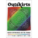 Outskirts: Queer Experiences on the Fringe