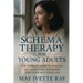 Schema Therapy for Young Adults: The Complete Guide to Healing the Emotional Patterns That Control Your Life