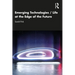 Emerging Technologies / Life at the Edge of the Future