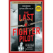 The Last Fighter Pilot: The True Story of the Final Combat Mission of World War II
