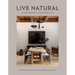 Live Natural: A Relaxed Approach to Creating Healthy Homes