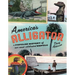 America's Alligator: A Popular History of Our Most Celebrated Reptile