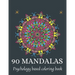 90 Mandalas: psychology based coloring book