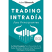 Trading Intradía Para Principiantes: La Guía Completa Para Convertirte En Un Trader Rentable Utilizando Estas Técnicas Y Estrategias Comprobadas. Incl