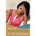 Why Did You Choose to Get Pregnant?: A Teenagers Guide to Overcoming the Social and Emotional Implications of Teen Pregnancy